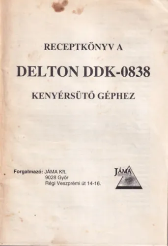 Legkelendőbb Receptkönyv a DELTON DDK-0838 kenyésrütő géphez
