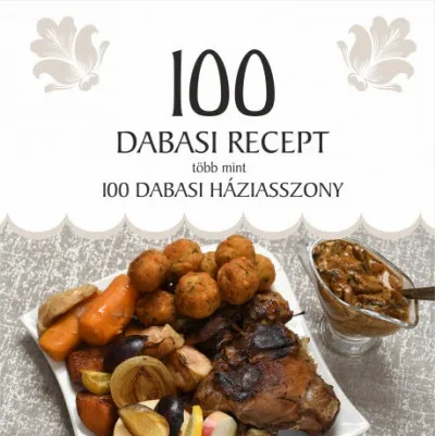 100 dabasi recept, több mint 100 dabasi háziasszony Ne maradj le