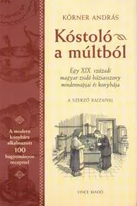 Kóstoló a múltból - Egy XIX. századi magyar zsidó háziasszony mindennapjai és konyhája Prémium