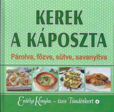 Kerek a káposzta - Párolva, főzve, sütve, savanyítva Ajánlat