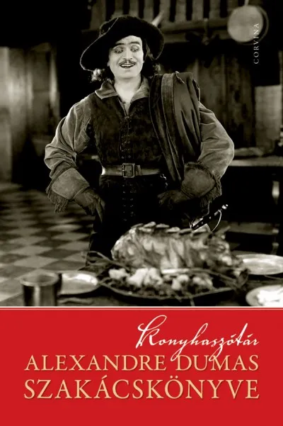 Konyhaszótár - Alexandre Dumas szakácskönyve Kihagyhatatlan ajánlat
