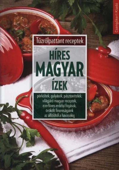 Nézd meg most Híres magyar ízek - Pörköltek, gulyások, pásztorételek, világjáró magyar receptek, ezerfüves erdélyi fogások, örökölt finomságaink az alföldtől a havasokig