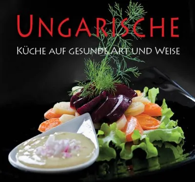 Ungarische Küche auf gesunde Art und Weise Vedd meg online