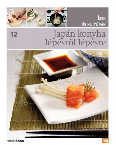 Japán konyha lépésről lépésre - Ízek és kutúrák 12. Kedvezmény