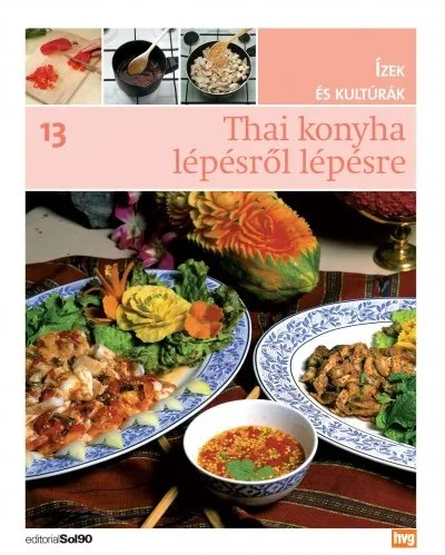 Ne maradj le Thai konyha lépésről lépésre - Ízek és kutúrák 13.