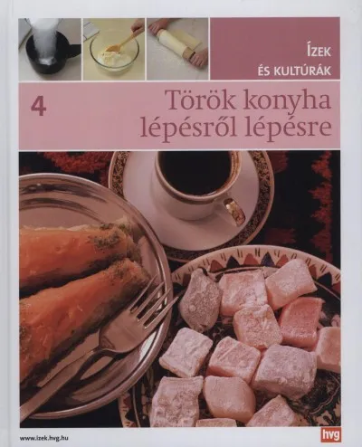 Különleges ajánlat Török konyha lépésről lépésre - Ízek és kutúrák 4.