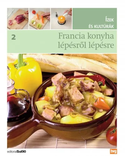 Különleges ajánlat Francia konyha lépésről lépésre - Ízek és kutúrák 2.