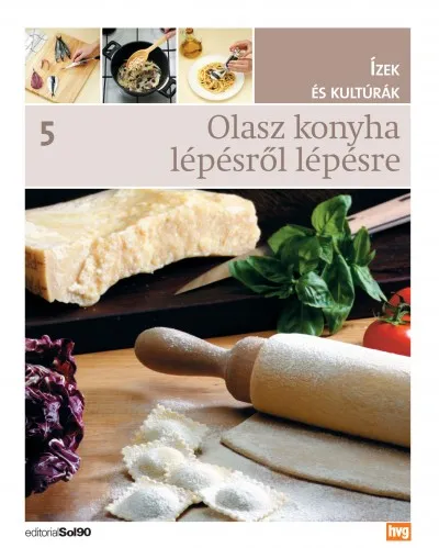 Olasz konyha lépésről lépésre - Ízek és kutúrák 5. Expressz kézbesítés