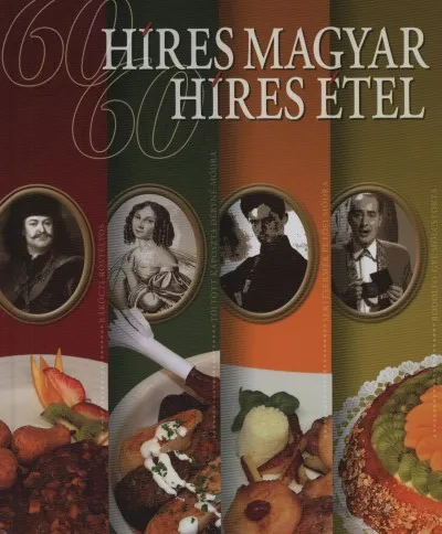 60 Híres magyar - 60 Híres étel Biztonságos fizetés