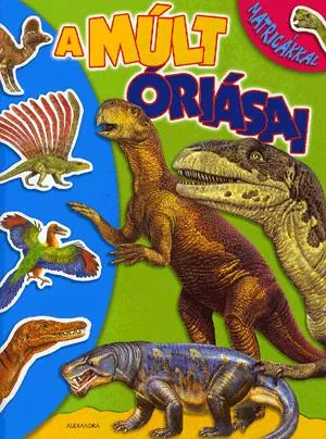 A múlt óriásai - Matricákkal Korlátozott ajánlat