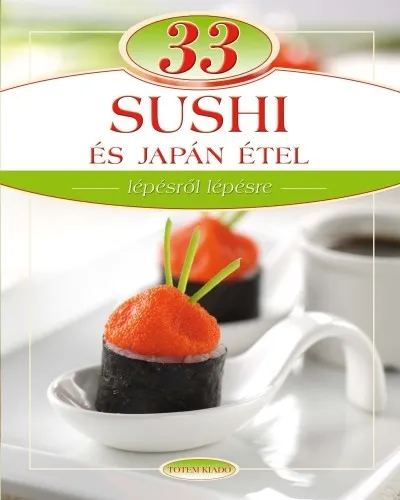Kihagyhatatlan ajánlat 33 sushi és japán étel - Lépésről lépésre