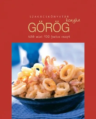 Görög konyha - Több mint 100 fontos recept Outlet