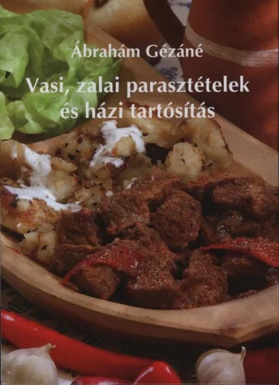 Utolsó esély Vasi, zalai parasztételek és házi tartósítás