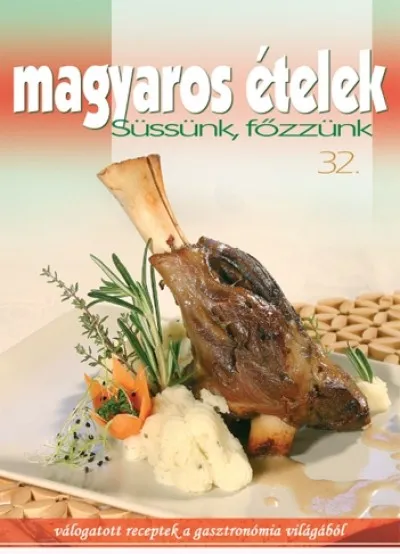Magyaros ételek - Süssünk, főzzünk 32. Gyors kiszállítás
