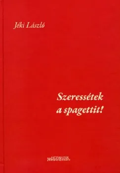 Rendeld meg most Szeressétek a spagettit