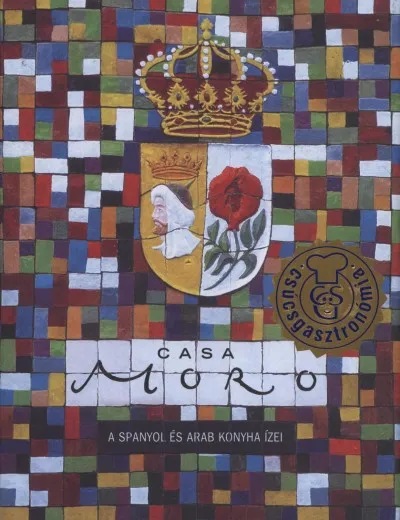 Casa Moro - A spanyol és arab konyha ízei Ne maradj le