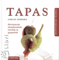 Tapas - Mininyársak, tésztakosárkák, tortillák és gazpachók Legkelendőbb
