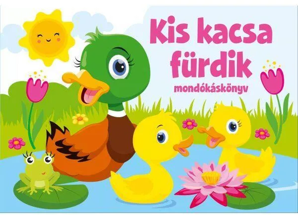 Olcsóbb Kis kacsa fürdik - mondókáskönyv