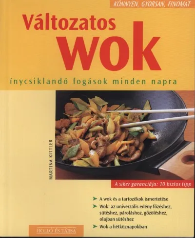 Változatos wok - Ínycsiklandó fogások minden napra Legjobb ár