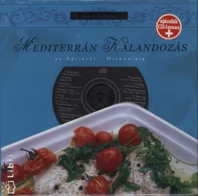 Korlátozott ajánlat Mediterrán kalandozás az Adriától Hispániáig - + ajándék CD-lemez