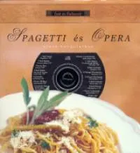 Spagetti és Opera - Olasz hangulatban - CD melléklettel Azonnal elérhető