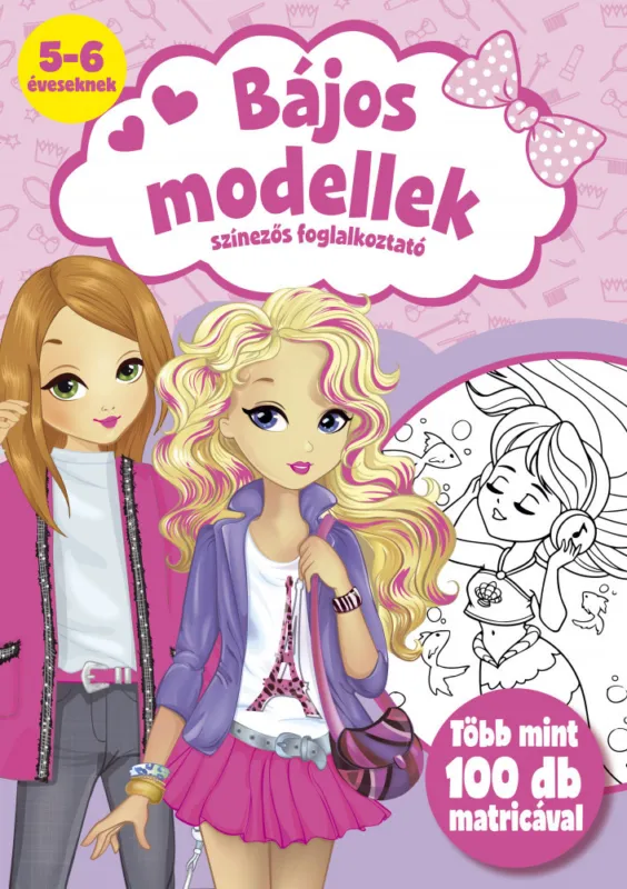 Bájos modellek - Színezős foglalkoztató Azonnal elérhető