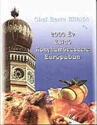 2000 év zsidó konyhaművészete Európában Alacsony ár