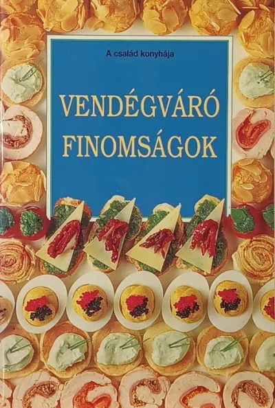 Vendégváró finomságok - A család konyhája Ajánlat