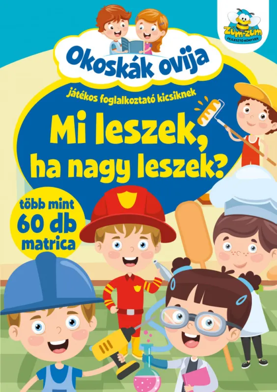 Okoskák ovija - Mi leszek ha nagy leszek? Végkiárusítás