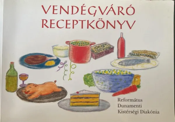 Vendégváró receptek ( Református Dunamenti Kistérségi Diakónia ) Expressz szállítás