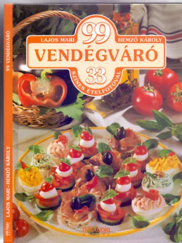99 Vendégváró - 33 színes ételfotóval (Második kiadás - Nők lapja műhely) Kiárusítás