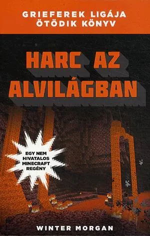 Rendeld meg most Harc az alvilágban - Egy nem hivatalos Minecraft regény