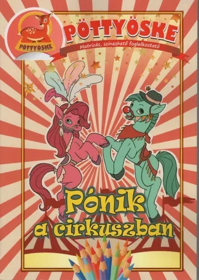 Pöttyöske - Pónik a cirkuszban Árengedmény