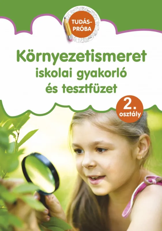 Környezetismeret - iskolai gyakorló és tesztfüzet 2. osztály Újdonság