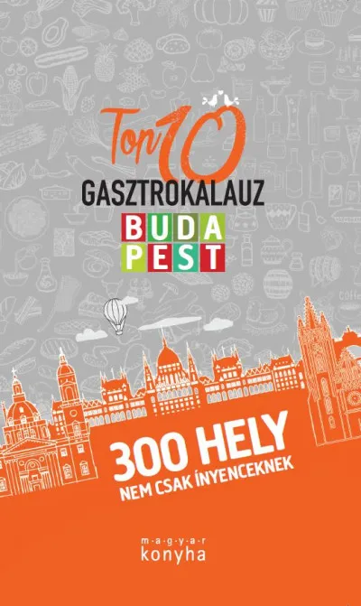 TOP 10 Budapest Gasztrokalauz Bestseller