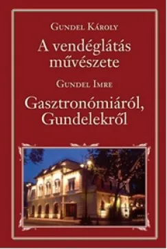 Végkiárusítás A vendéglátás művészete - Gasztronómiáról, Gundelekről - Nemzeti Könyvtár 5.