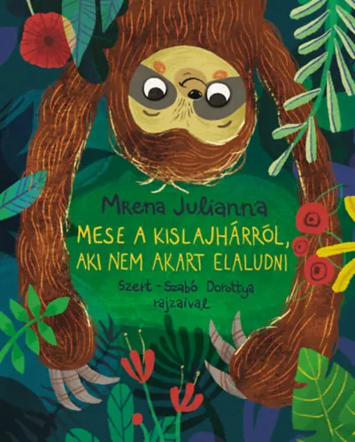 Mese a kislajhárról, aki nem akart elaludni Kedvezményes ár