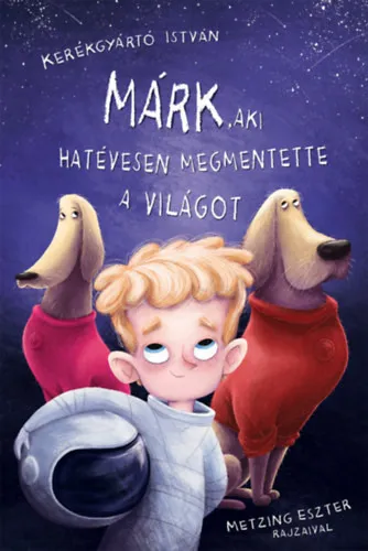 Márk, aki hatévesen megmentette a világot Legjobb ár