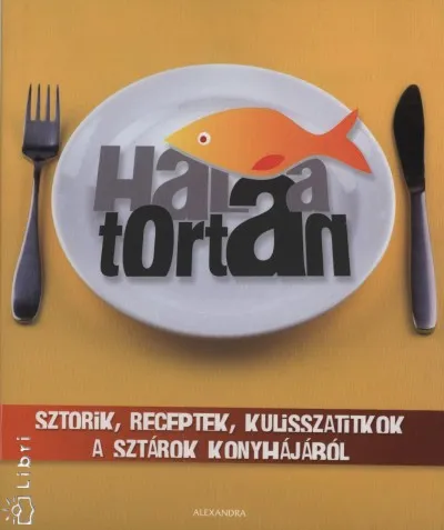 Hal a tortán - Sztorik, receptek, kulisszatitkok a sztárok konyhájából Expressz szállítás