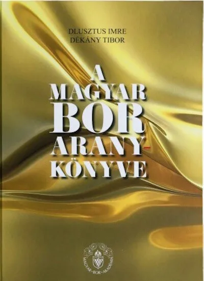A magyar bor aranykönyve - Elitbor könyvek Bestseller