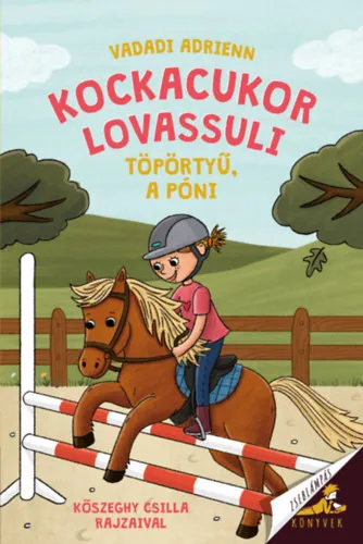 Legkelendőbb Kockacukor lovassuli - Töpörtyű, a póni