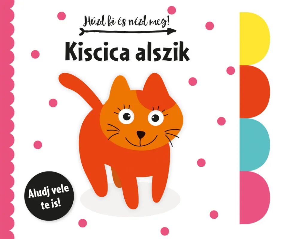 Húzd ki és nézd meg! - Kiscica alszik Azonnal elérhető