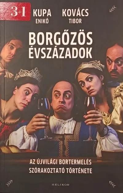 Borgőzös évszázadok - Az újvilági bortermelés szórakoztató története Gyors kiszállítás