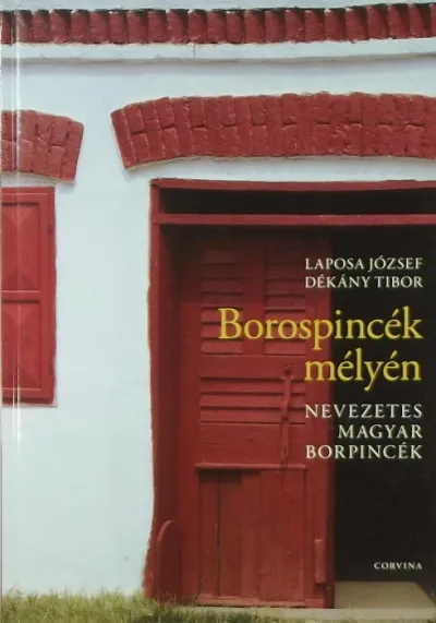 Borospincék mélyén - Nevezetes magyar borpincék Szezonális akció