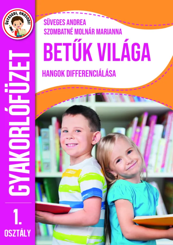 Kihagyhatatlan ajánlat Ügyesedj, okosodj: Betűk világa 1. osztály
