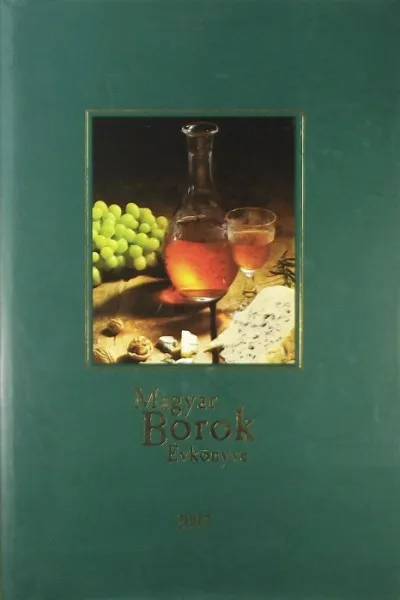 Magyar Borok Évkönyve 2004 Exkluzív ajánlat
