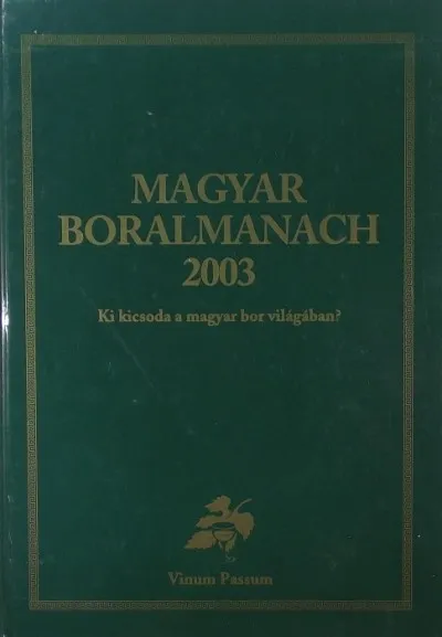 Vásárlói kedvenc Magyar boralmanach 2003 - Ki kicsoda a magyar bor világában?