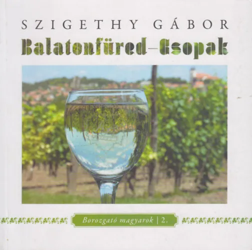 Balatonfüred-Csopak - Borospincékben józanul Akciós ár