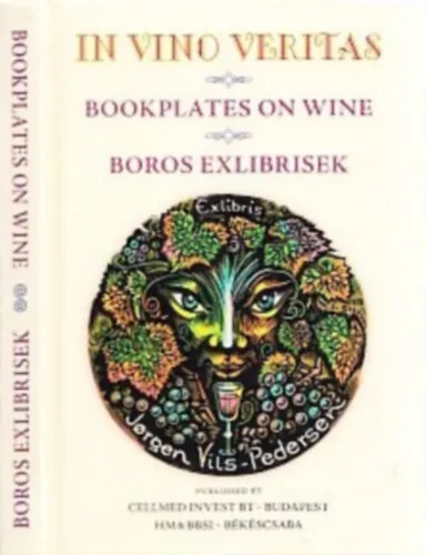 Ne maradj le In Vino Veritas (Bookplates on Wine - Boros Exlibrisek) (számozott)