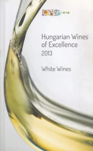 Legnépszerűbb Hungarian Wines of Excellence 2013 - White Wines